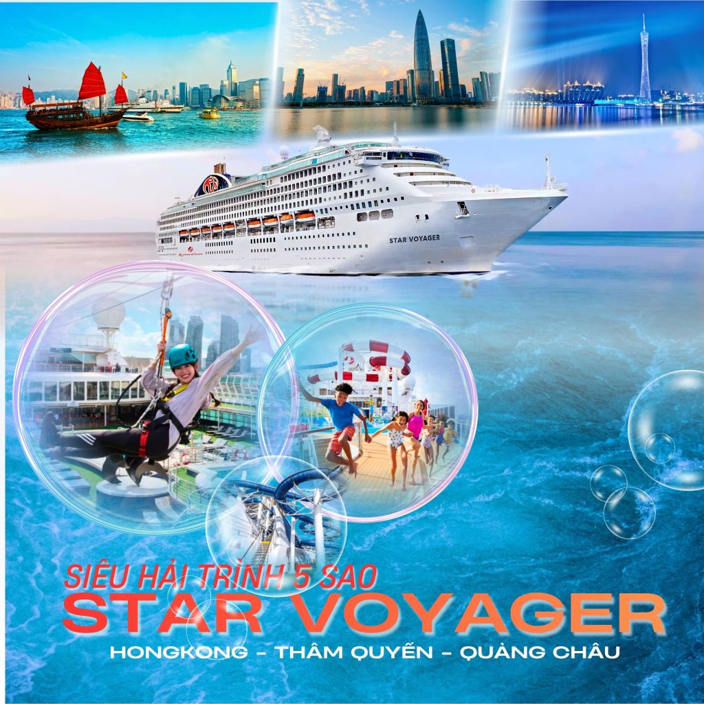 HÈ 2026.DU THUYỀN STAR VOYAGER: HONGKONG – THÂM QUYẾN – QUẢNG CHÂU